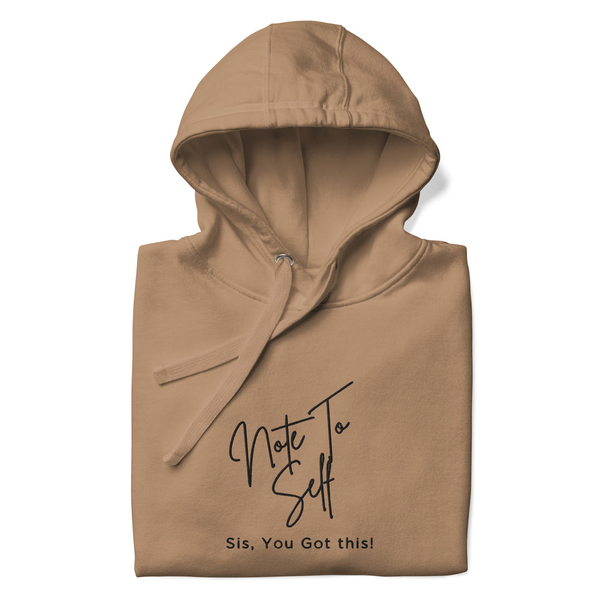 Note to Self. Sis, You Got This Hoodie